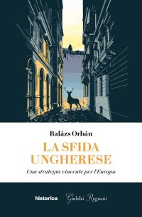 Immagine copertina libro La sfida ungherese. Una strategia vincente per l'Europa