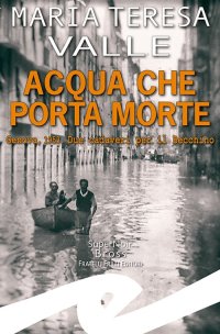 Immagine copertina libro Acqua che porta morte. Genova, 1953. Due cadaveri per il Becchino