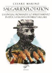 Immagine copertina libro Salgariexploitation. La lingua, i romanzi e lo sfruttamento in epoca fascista di Emilio Salgari