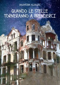 Immagine copertina libro Quando le stelle torneranno a prenderci