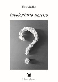 Immagine copertina libro Involontario Narciso