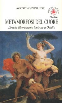 Immagine copertina libro Metamrfosi del cuore. Liriche liberamente ispirate a Ovidio