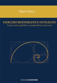 Immagine copertina libro Esercizio bioenergetico integrato. 5 passi verso equilibrio, consapevolezza, benessere