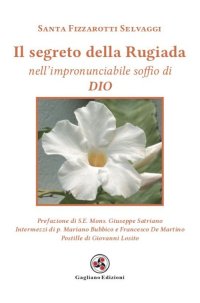 Immagine copertina libro Il segreto della rugiada nell'impronunciabile soffio di Dio