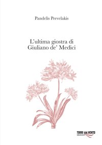 Immagine copertina libro L'ultima giostra di Giuliano de' Medici