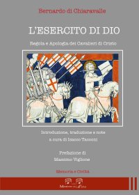 Immagine copertina libro L'esercito di Dio. Regola e apologia dei Cavalieri di Cristo