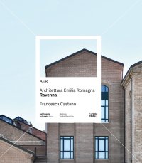 Immagine copertina libro AER. Architettura Emilia Romagna. Ravenna. Ediz. a colori