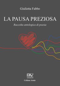Immagine copertina libro La pausa preziosa. Raccolta antologica di poesia