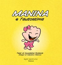 Immagine copertina libro Manina e l'autostima. Ediz. illustrata