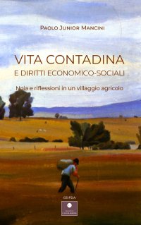 Immagine copertina libro Vita contadina e diritti economico-sociali. Noia e riflessioni in un villaggio agricolo