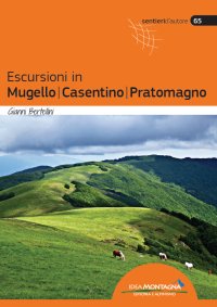 Immagine copertina libro Escursioni in Mugello Casentino Pratomagno