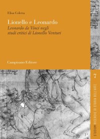 Immagine copertina libro Lionello e Leonardo. Leonardo da Vinci negli studi critici di Lionello Venturi