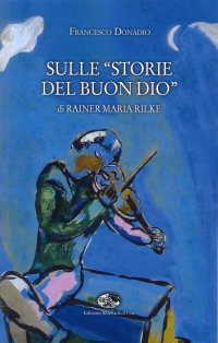 Immagine copertina libro Sulle «Storie del buon Dio» di Rainer Maria Rilke
