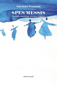 Immagine copertina libro Spes messis. Storia in versi di una vocazione religiosa
