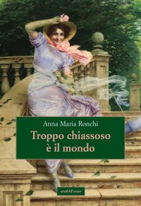 Immagine copertina libro Troppo chiassoso è il mondo
