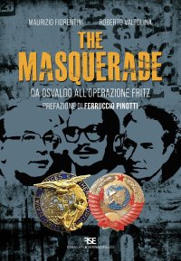 Immagine copertina libro The masquerade. Da Osvaldo all'operazione Fritz