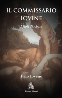 Immagine copertina libro Il commissario Iovine. I figli di Abele. Nuova ediz.