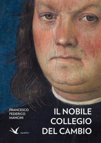 Immagine copertina libro Il Nobile Collegio del Cambio. Ediz. illustrata