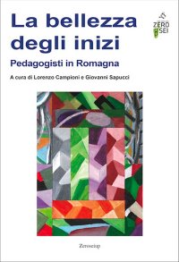 Immagine copertina libro La bellezza degli inizi. Pedagogisti in Romagna