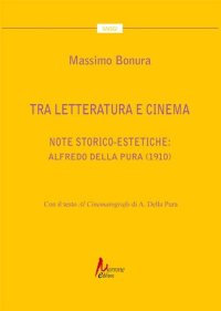 Immagine copertina libro Tra letteratura e cinema. Note storico-estetiche: Alfredo Della Pura (1910)