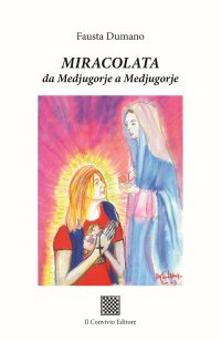 Immagine copertina libro Miracolata. Da Medjugorje a Medjugorje