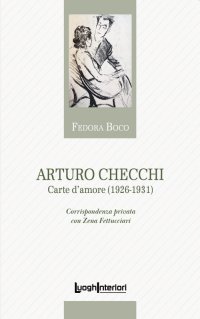 Immagine copertina libro Arturo Checchi. Carte d'amore (1926-1931)