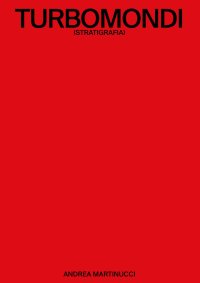 Immagine copertina libro Turbomondi (Stratigrafia). Ediz. italiana e inglese