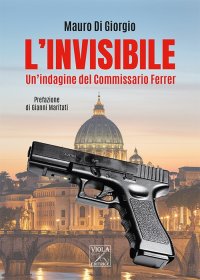 Immagine copertina libro L'invisibile. Un'indagine del commissario Ferrer