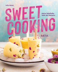 Immagine copertina libro Sweet cooking. Meine fabelhafte Welt der Desserts