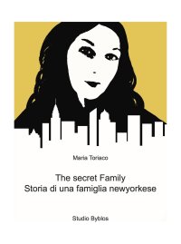 Immagine copertina libro The secret family. Storia di una famiglia newyorkese