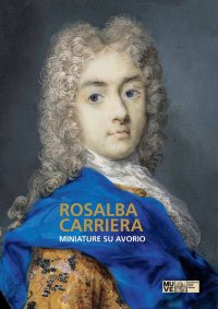 Immagine copertina libro Rosalba Carriera. Miniature su avorio. Ediz. illustrata