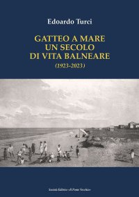 Immagine copertina libro Gatteo a Mare. Un secolo di vita balneare (1923-2023)