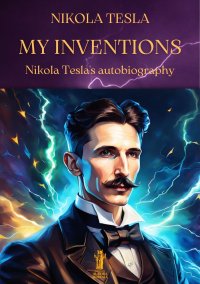 Immagine copertina libro My inventions. Nikola Tesla's autobiography