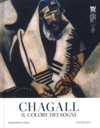 Immagine copertina libro Chagall. Il colore dei sogni-Chagall. The colour of dream. Catalogo della mostra (Mestre, 30 settembre 2023-13 febbraio 2024). Ediz. illustrata