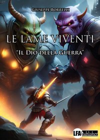 Immagine copertina libro Le lame viventi. Vol. 1: Il dio della guerra