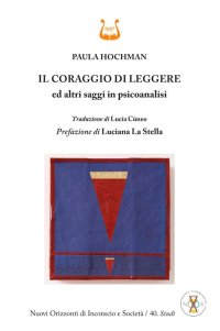 Immagine copertina libro Il coraggio di leggere ed altri saggi in psicoanalisi