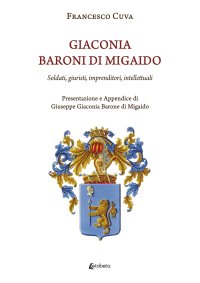 Immagine copertina libro Giaconia. Baroni di Migaido. Soldati, giuristi, imprenditori, intellettuali