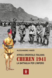 Immagine copertina libro Africa orientale italiana: Cheren 1941. La battaglia per l'Impero