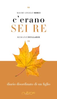 Immagine copertina libro C’erano sei re. Diario disordinato di un figlio