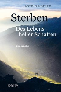 Immagine copertina libro Sterben. Des Lebens heller Schatten. Gespräche