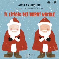 Immagine copertina libro Il litigio dei Babbi Natale. Ediz. illustrata