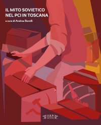 Immagine copertina libro Il mito sovietico nel PCI in Toscana