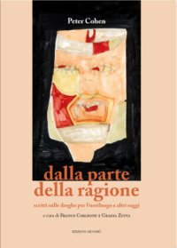 Immagine copertina libro Dalla parte della ragione. Scritti sulle droghe per Fuoriluogo e altri saggi
