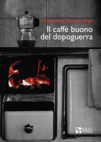 Immagine copertina libro Il caffè buono del Dopoguerra