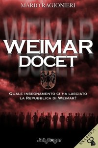 Immagine copertina libro Weimar docet. Quale insegnamento ci ha lasciato la Repubblica di Weimar?