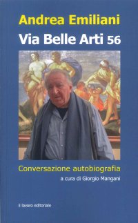 Immagine copertina libro Via Belle Arti 56. Conversazione-autobiografia