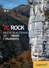 Immagine copertina libro 7C rock. Falesie in Altopiano dei 7 Comuni e Valbrenta. Ediz. italiana e inglese