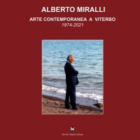 Immagine copertina libro Alberto Miralli. Arte contemporanea a Viterbo