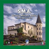 Immagine copertina libro S.M.A. Scuola Militare Alpina dal 1948 al 1964