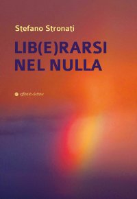 Immagine copertina libro Lib(e)rarsi nel nulla